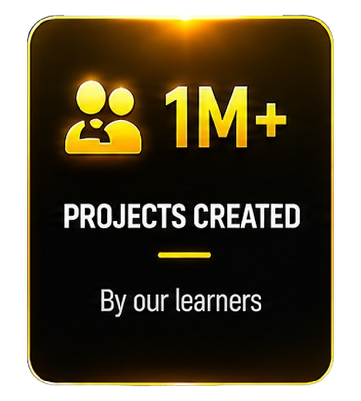 1M+ Projects Created - By our learners