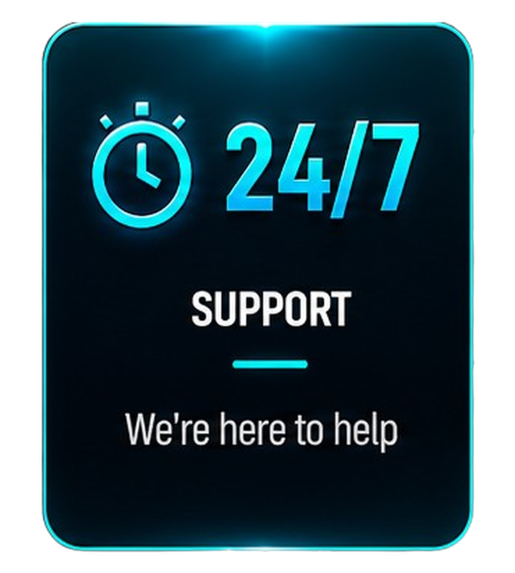 24/7 Support - We're here to help